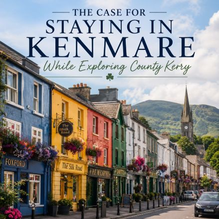 The Case for Staying in Kenmare While Exploring County Kerry