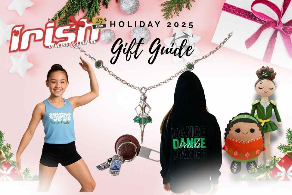 The Best Gifts for Irish Dancers as Seen in IDM